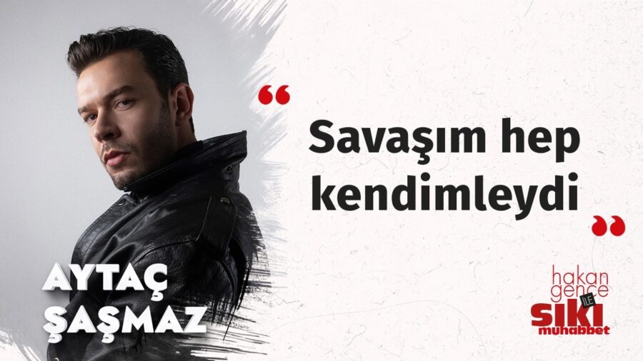 Video Küçük Resmi: Aytaç Şaşmaz: Temiz bir kalp bulmak kadar güzel bir şey yok | Hakan Gence ile Sıkı Muhabbet
