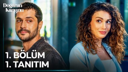 Watch the Trailer of The Law of Nature Episode 1: An Eventful Encounter between Alperen Duymaz and Özge Yağız!