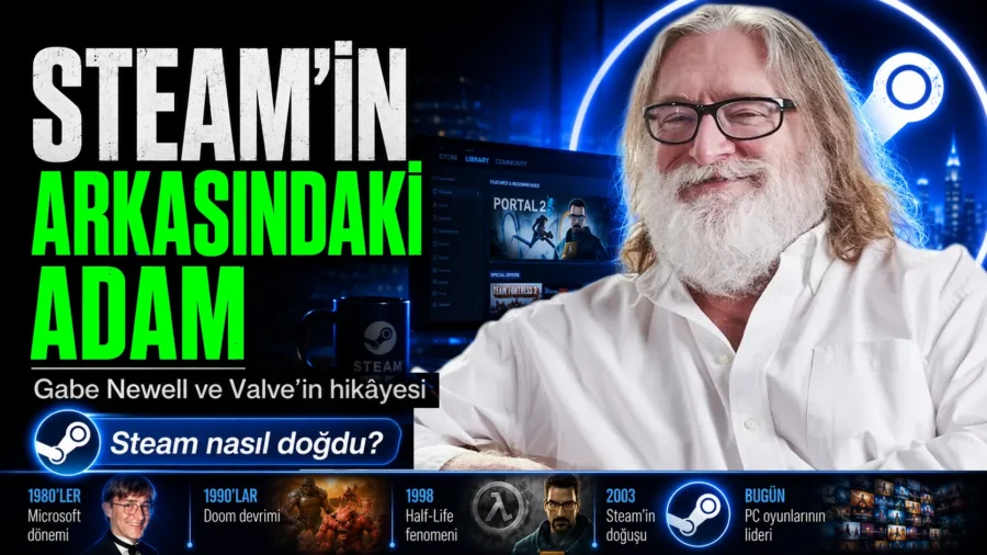 Steam’in arkasındaki isim: Gabe Newell ve Valve’ın oyun dünyasını değiştiren hikayesi