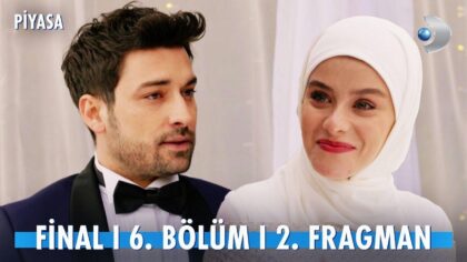 Video Küçük Resmi: Piyasa 6. Bölüm 2. Fragmanı | FİNAL | "Seni seviyorum!"