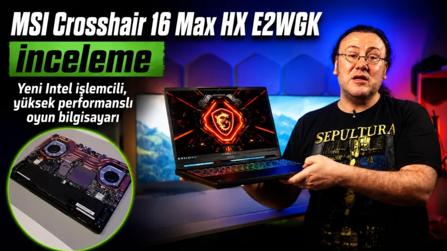 MSI Crosshair 16 Max HX E2WGK incelemesi: Core Ultra 200HX ve RTX 5070 bir arada